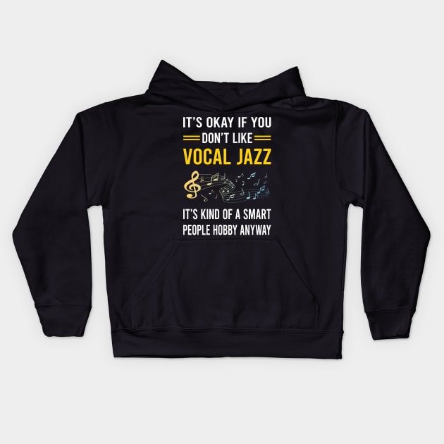 Smart People Hobby Vocal jazz Kids Hoodie by Good Day